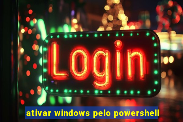 ativar windows pelo powershell